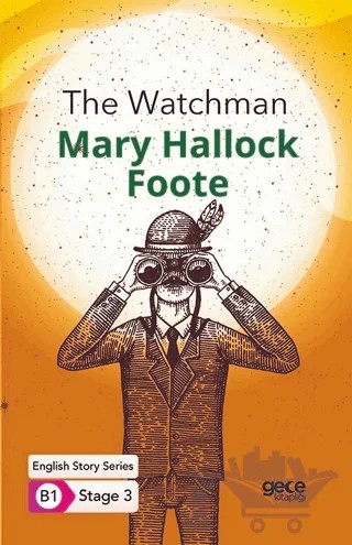 The Watchman - İngilizce Hikayeler B1 Stage 3 – Mary Hallock Foote – Gece Kitaplığı kitap kapağı