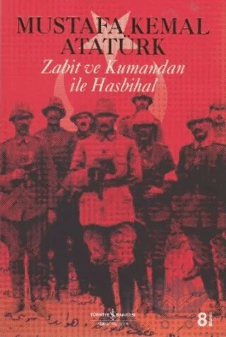 Zabit ve Kumandan ile Hasbihal – Mustafa Kemal Atatürk – İş Bankası Kültür Yayınları kitap kapağı