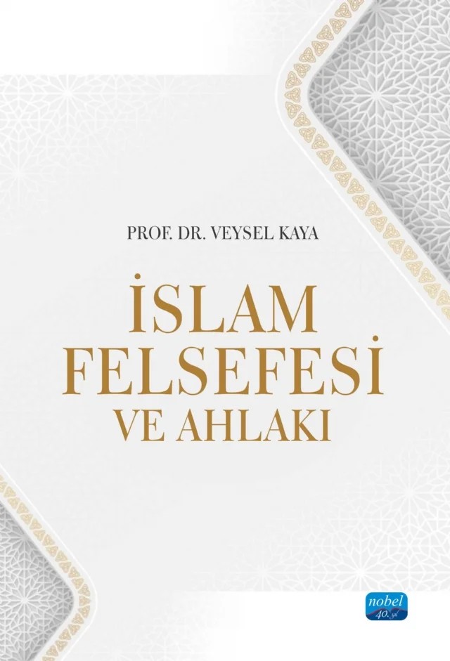 İslam Felsefesi ve Ahlakı – Veysel Kaya – Nobel Akademik Yayıncılık kitap kapağı