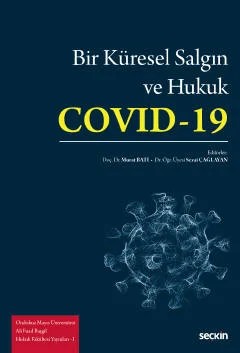 Ondokuz Mayıs Üniversitesi Ali Fuad Başgil Hukuk Fakültesi Yayınları – IBir Küresel Salgın ve Hukuk: Covid–19 – Murat Batı, Sezai Çağlayan – Seçkin Yayıncılık kitap kapağı