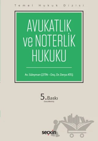 Avukatlık ve Noterlik Hukuku (THD) – Süleyman Çetin, Derya Ateş – Seçkin Yayıncılık kitap kapağı
