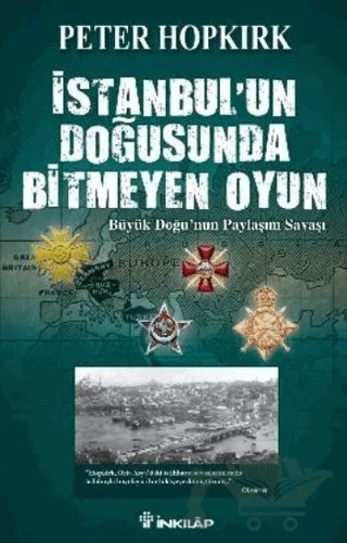 İstanbul’un Doğusunda Bitmeyen Oyun – Peter Hopkırk – İnkılap Kitabevi kitap kapağı