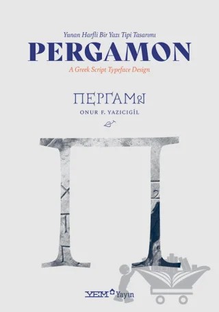 Pergamon - Yunan Harfli Bir Yazı Tipi Tasarımı - A Greek Script Typeface Design – Onur F. Yazıcıgil – YEM Yayın kitap kapağı