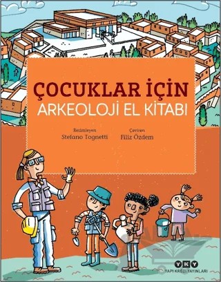 Çocuklar İçin Arkeoloji El Kitabı – Stefano Tognetti – Yapı Kredi Yayınları kitap kapağı
