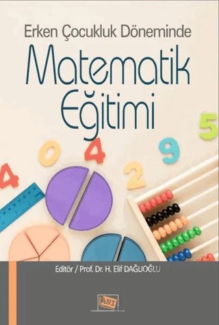 Erken Çocukluk Döneminde Matematik Eğitimi – H. Elif Dağlıoğlu – Anı Yayıncılık kitap kapağı