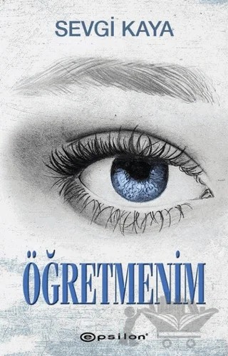 Öğretmenim – Sevgi Kaya – Epsilon Yayınevi kitap kapağı