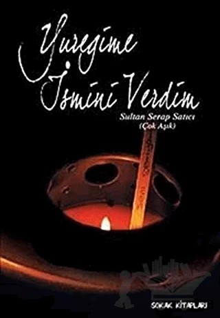 Yüreğime İsmini Verdim – Sultan Serap Satıcı – Sokak Kitapları Yayınları kitap kapağı