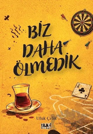 Biz Daha Ölmedik – Ufuk Çelik – Tilki Kitap kitap kapağı