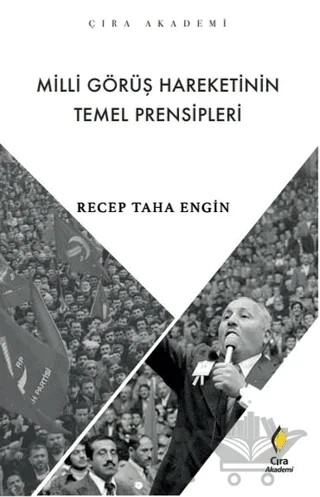 Milli Görüş Hareketinin Temel Prensipleri – Recep Taha Engin – Çıra Yayınları kitap kapağı