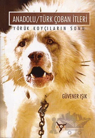 Anadolu/Türk Çoban İtleri – Güvener Işık – Lotus Yayın Grubu kitap kapağı