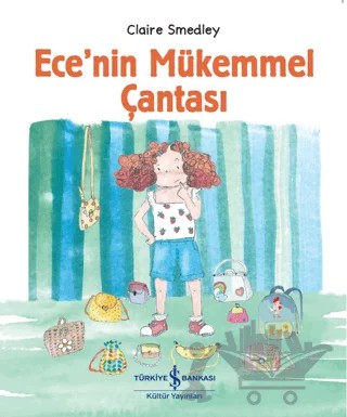 Ece’nin Mükemmel Çantası – Claire Smedley – İş Bankası Kültür Yayınları kitap kapağı