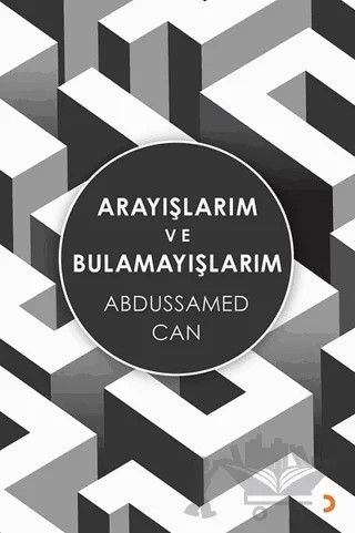Arayışlarım ve Bulamayışlarım – Abdussamed Can – Cinius Yayınları kitap kapağı