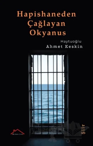 Hapishaneden Çağlayan Okyanus – Ahmet Keskin – Kırmızı Çatı Yayınları kitap kapağı