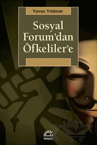 Sosyal Forum’dan Öfkeliler’e – Yavuz Yıldırım – İletişim Yayınevi kitap kapağı