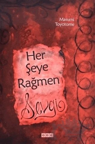 Her Şeye Rağmen Sevgi – Masumi Toyotome – GDK Yayınları kitap kapağı
