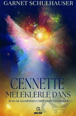 Cennette Meleklerle Dans – Garnet Schulhauser – Onur Kitap kitap kapağı