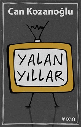 Yalan Yıllar – Can Kozanoğlu – Can Yayınları kitap kapağı