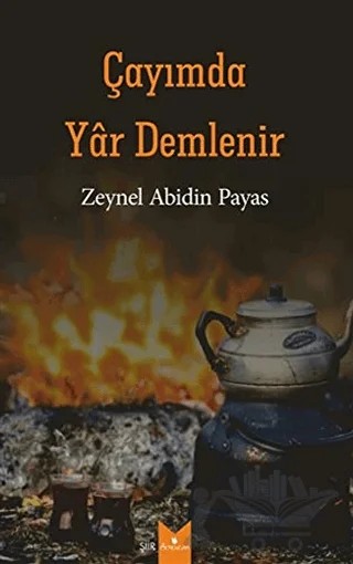 Çayımda Yar Demlenir – Zeynel Abidin Payas – Serencam Yayınevi kitap kapağı