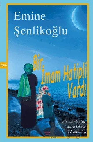 Bir İmam Hatipli Vardı – Emine Şenlikoğlu – Mektup Yayınları kitap kapağı
