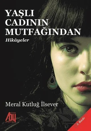 Yaşlı Cadının Mutfağından Hikayeler – Meral Kutluğ İlsever – Baygenç Yayıncılık kitap kapağı