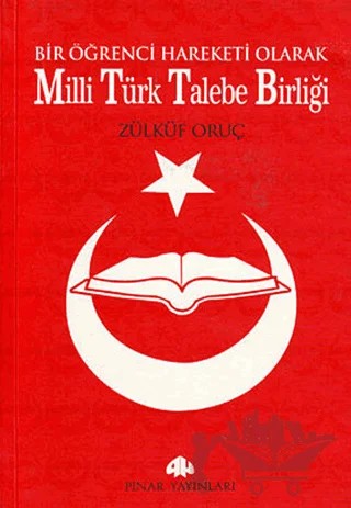 Bir Öğrenci Hareketi Olarak Milli Türk Talebe Birliği – Zülküf Oruç – Pınar Yayınları kitap kapağı