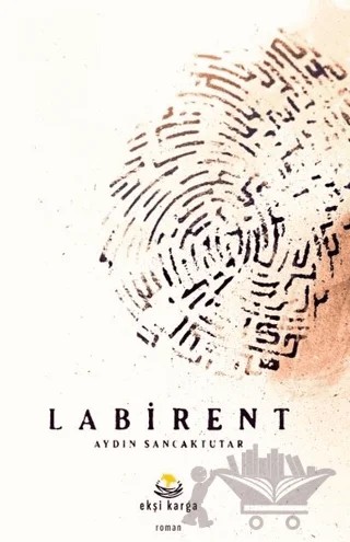 Labirent – Aydın Sancaktutar – Ekşi Karga Yayınları kitap kapağı