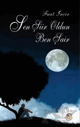 Sen Şiir Oldun Ben Şair – Fuat İncir – Tunç Yayıncılık kitap kapağı