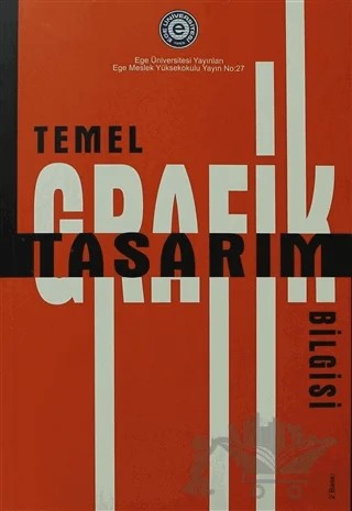 Temel Grafik Tasarım Bilgisi – Harun Parlak – Ege Üniversitesi Yayınları kitap kapağı
