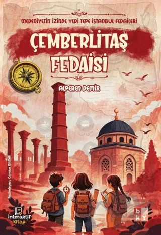 Medeniyetin İzinde Yedi Tepe İstanbul Fedaileri - Çemberlitaş Fedaisi – Alperen Demir – Babıali Kültür Yayıncılığı kitap kapağı