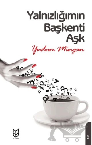 Yalnızlığımın Başkenti Aşk – Yudum Mingan – Yason Yayıncılık kitap kapağı