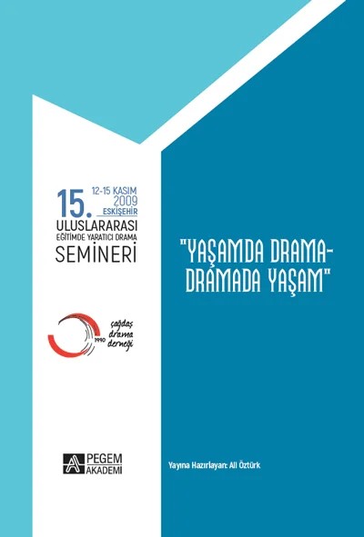 15. ULUSLARARASI EĞİTİMDE YARATICI DRAMA SEMİNERİ (12.11.2009-15.11.2009) “Yaşamda Drama – – Ali Öztürk, Ömer Adıgüzel – Pegem Akademi Yayıncılık kitap kapağı