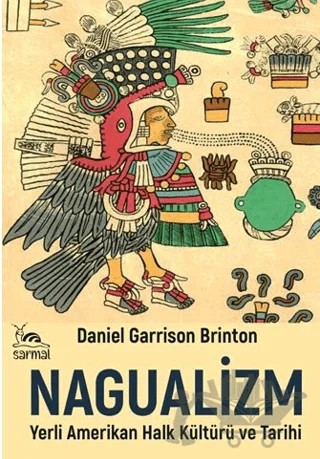 Nagualizm – Daniel Garrison Brinton – Sarmal Kitabevi kitap kapağı