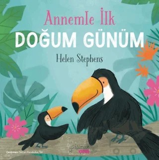 Annemle İlk Doğum Günüm – Helen Stephens – Yakamoz Yayınevi kitap kapağı