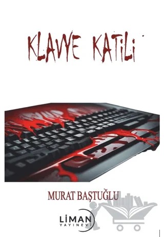 Klavye Katili – Murat Baştuğlu – Liman Yayınevi kitap kapağı