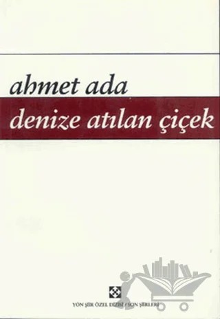 Denize Atılan Çiçek – Ahmet Ada – Yön Yayıncılık kitap kapağı