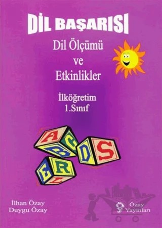 Dil Başarısı - Dil Ölçümü ve Etkinlikler İlköğretim 1. Sınıf – Duygu Özay, İlhan Özay – Özay Yayınları kitap kapağı