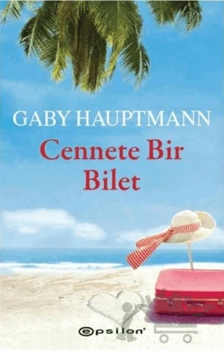 Cennete Bir Bilet – Gaby Hauptmann – Epsilon Yayınevi kitap kapağı