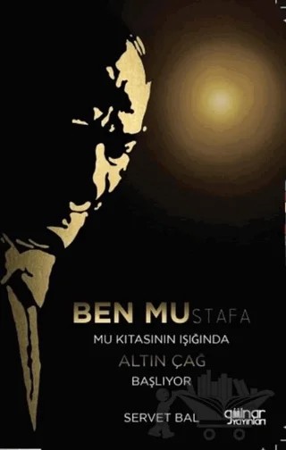 Ben Mustafa Mu Kıtasının Işığında Altın Çağ Başlıyor – Servet Bal – Gülnar Yayınları kitap kapağı