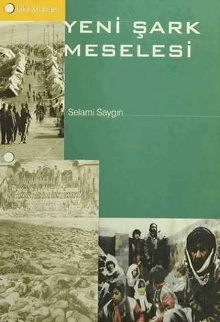Yeni Şark Meselesi – Selami Saygın – Ülke Kitapları kitap kapağı