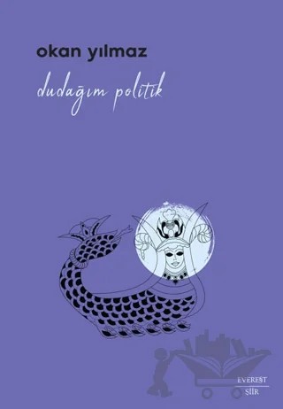 Dudağım Politik – Okan Yılmaz – Everest Yayınları kitap kapağı