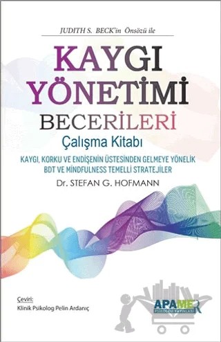 Kaygı Yönetimi Becerileri Çalışma Kitabı – Stefan G. Hofmann – APAMER Psikoloji Yayınları kitap kapağı