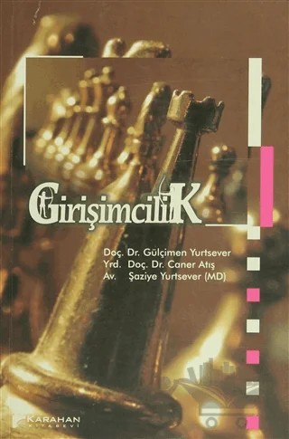 Girişimcilik – Caner Atış, Gülçimen Yurtsever, Şaziye Yurtsever – Karahan Kitabevi kitap kapağı