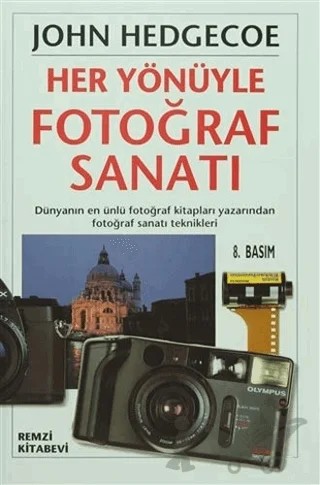 Her Yönüyle Fotoğraf Sanatı – John Hedgecoe – Remzi Kitabevi kitap kapağı