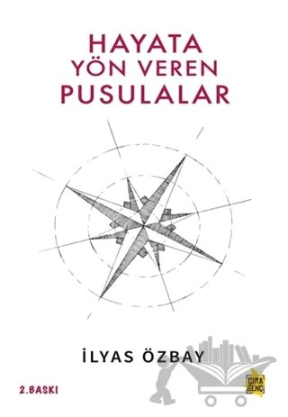 Hayata Yön Veren Pusulalar – İlyas Özbay – Çıra Yayınları kitap kapağı