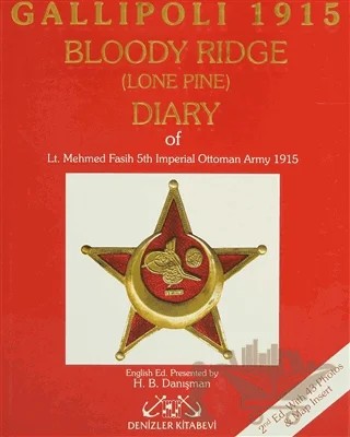 Gallipoli 1915 Bloody Ridge (Lone Pine) Diary Of Lt. Mehmed Fasih 5th Imperial Ottoman Army Gallipoli 1915 – Mehmed Fasih – Denizler Kitabevi kitap kapağı