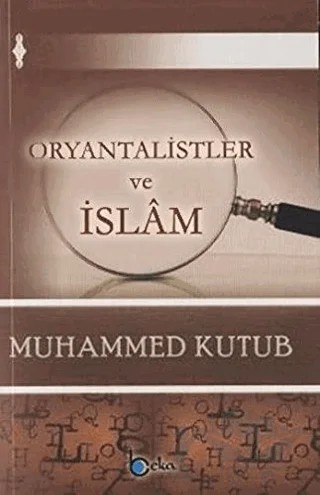Oryantalistler ve İslam – Muhammed Kutub – Beka Yayınları kitap kapağı