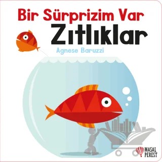 Bir Sürprizim Var - Zıtlıklar – Agnese Baruzzi – Masalperest kitap kapağı