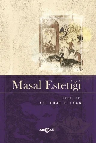 Masal Estetiği – Ali Fuat Bilkan – Akçağ Yayınları kitap kapağı