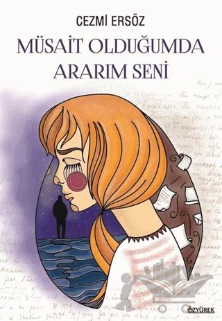 Müsait Olduğumda Ararım Seni – Cezmi Ersöz – Özyürek Yayınları kitap kapağı