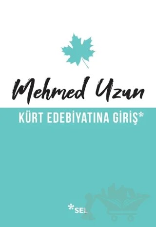 Kürt Edebiyatına Giriş – Mehmed Uzun – Sel Yayıncılık kitap kapağı
